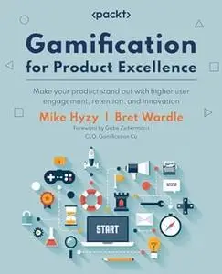 Gamification for Product Excellence: Make your product stand out with higher user engagement, retention