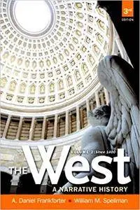 The West: A Narrative History, Volume Two: Since 1400: 2