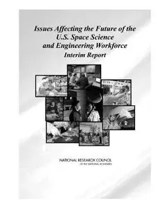 Issues Affecting the Future of the U.s. Space Science And Engineering Workforce: Interim Report