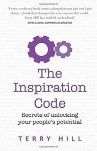 The Inspiration Code: Secrets of unlocking your people's potential (repost)