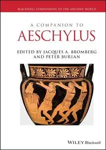 A Companion to Aeschylus (Blackwell Companions to the Ancient World)