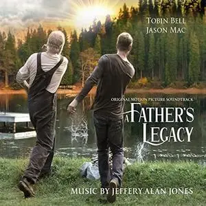 Jeffery Alan Jones - A Father's Legacy Soundtrack (2021)