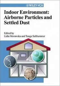 Indoor Environment: Airborne Particles and Settled Dust