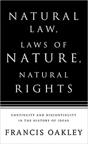 Natural Law, Laws of Nature, Natural Rights: Continuity and Discontinuity in the History of Ideas