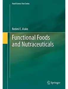 Functional Foods and Nutraceuticals