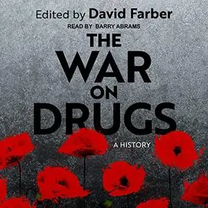 The War on Drugs: A History [Audiobook] (Repost)