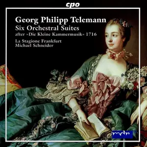 Michael Schneider, La Stagione Orchestra - Telemann: Six Orchestral Suites after "Die Kleine Kammermusik" 1716 (2004)
