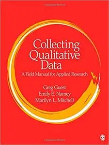 Collecting Qualitative Data: A Field Manual for Applied Research [Kindle Edition]