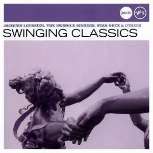 Jacques Loussier, The Swingle Singers, Stan Getz & others - Swinging Classics [Recorded 1961-1977] (2006)