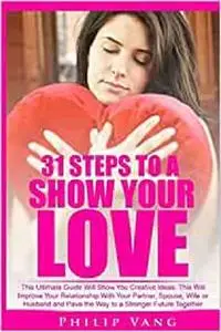 31 Steps to Show Your Love