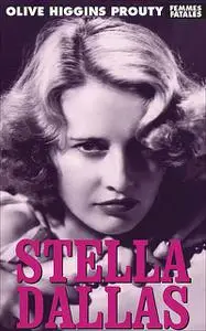 «Stella Dallas» by Olive Higgins Prouty