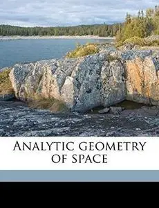 Analytic Geometry of Space