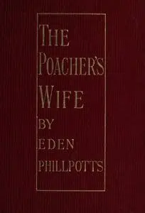 «The Poacher's Wife» by Eden Phillpotts