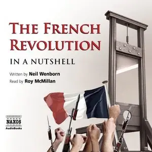 The French Revolution - In a Nutshell - Neil Wenborn