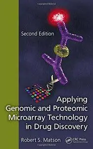 Applying Genomic and Proteomic Microarray Technology in Drug Discovery (2nd Edition)