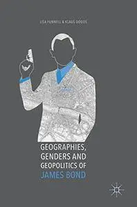 Geographies, Genders and Geopolitics of James Bond