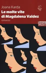 Joana Karda - Le molte vite di Magdalena Valdez