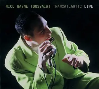 Nico Wayne Toussaint - Transatlantic Live (2004)