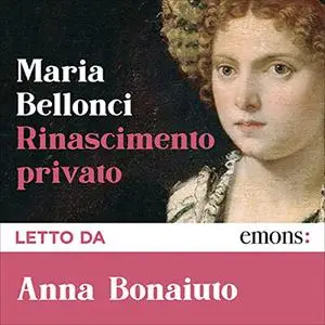 «Rinascimento Privato» by Maria Bellonci