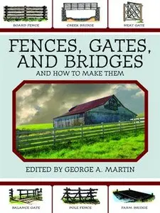 Fences, Gates, and Bridges: And How to Make Them