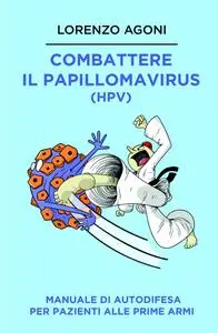 Combattere il Papillomavirus (HPV)