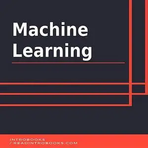 «Machine Learning» by IntroBooks