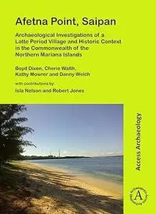 Afetna Point, Saipan: Archaeological Investigations of a Latte Period Village and Historic Context in the Commonwealth o