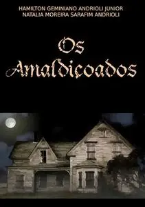 «Os Amaldiçoados» by Hamilton Geminiano Andrioli Junior E Natália Moreira Sarafim Andrioli