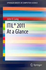 "ITIL® 2011 At a Glance" by John O. Long 