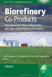 Biorefinery Co-Products: Phytochemicals, Primary Metabolites and Value-Added Biomass Processing