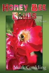 «Honey Bee Blues» by Mark Conkling