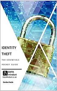 Identity Theft. The Essentials Pocket Guide: Learn how fraudsters steel your identity and steps to protect yourself.