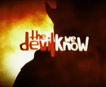The Devil We Know / Что мы знаем про Дьявола? (2011)