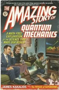 The Amazing Story of Quantum Mechanics: A Math-Free Exploration of the Science That Made Our World [Repost]