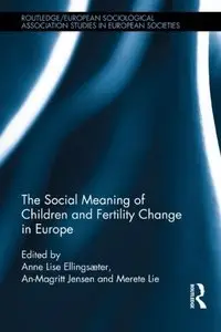 The Social Meaning of Children and Fertility Change in Europe
