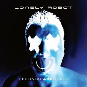 Lonely Robot - Feelings Are Good (Bonus Tracks Edition) (2020)