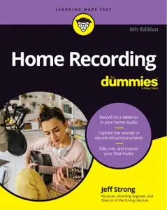 Home Recording For Dummies, 6th Edition