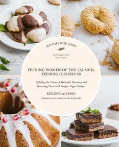 Feeding Women of the Talmud, Feeding Ourselves (Jewish Food Hero Collection)