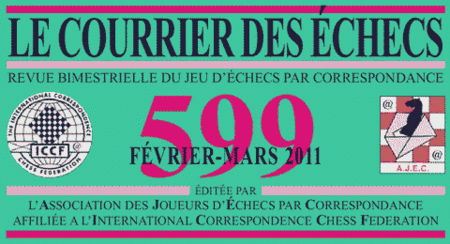 Le Courrier des Echecs • Number 599 • February-March 2011/02-03 (French Magazine of Correspondence Chess)
