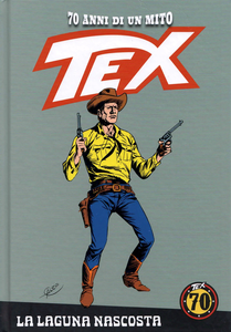 Tex - 70 Anni Di Un Mito - Volume 116 - La Laguna Nascosta