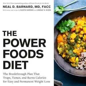 The Power Foods Diet: The Breakthrough Plan That Traps, Tames and Burns Calories for Easy and Permanent Weight Loss [Audiobook]