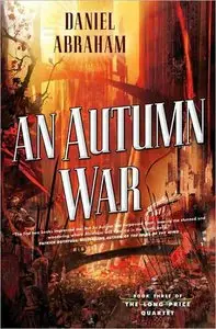 Daniel Abraham - An Autumn War (Long Price Quartet, Book 3)
