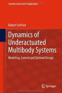 Dynamics of Underactuated Multibody Systems: Modeling, Control and Optimal Design (Repost)