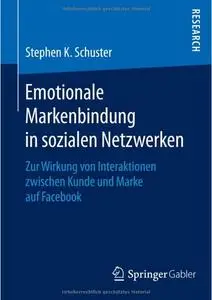 Emotionale Markenbindung in sozialen Netzwerken: Zur Wirkung von Interaktionen zwischen Kunde und Marke auf Facebook [Repost]