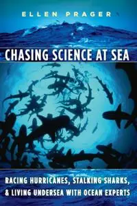 Chasing Science at Sea: Racing Hurricanes, Stalking Sharks, and Living Undersea with Ocean Experts