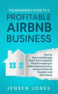 The Beginner’s Guide to a Profitable Airbnb Business