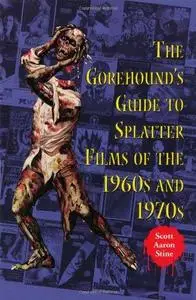 The Gorehound's Guide to Splatter Films of the 1960s and 1970s (Repost)
