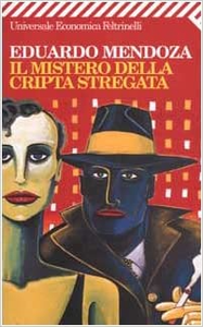 Il mistero della cripta stregata - Eduardo Mendoza