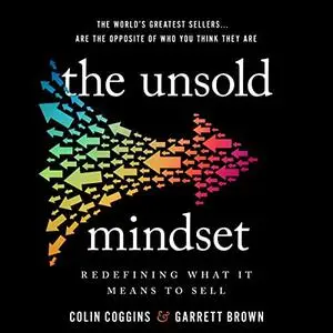 The Unsold Mindset: Redefining What It Means to Sell [Audiobook]