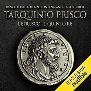 «Tarquinio Prisco» by Franco Forte, Lorenzo Fontana, Andrea Tortoreto